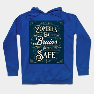 Zombies Eat Brains, You're Safe Hoodie